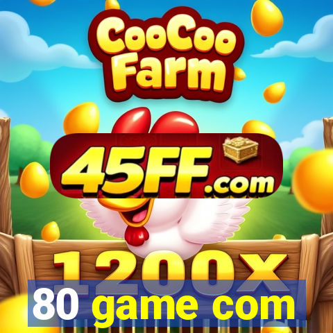80 game com